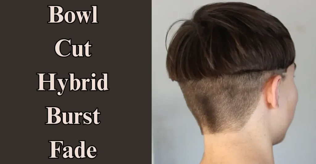 Bowl Cut Hybrid Burst Fade
