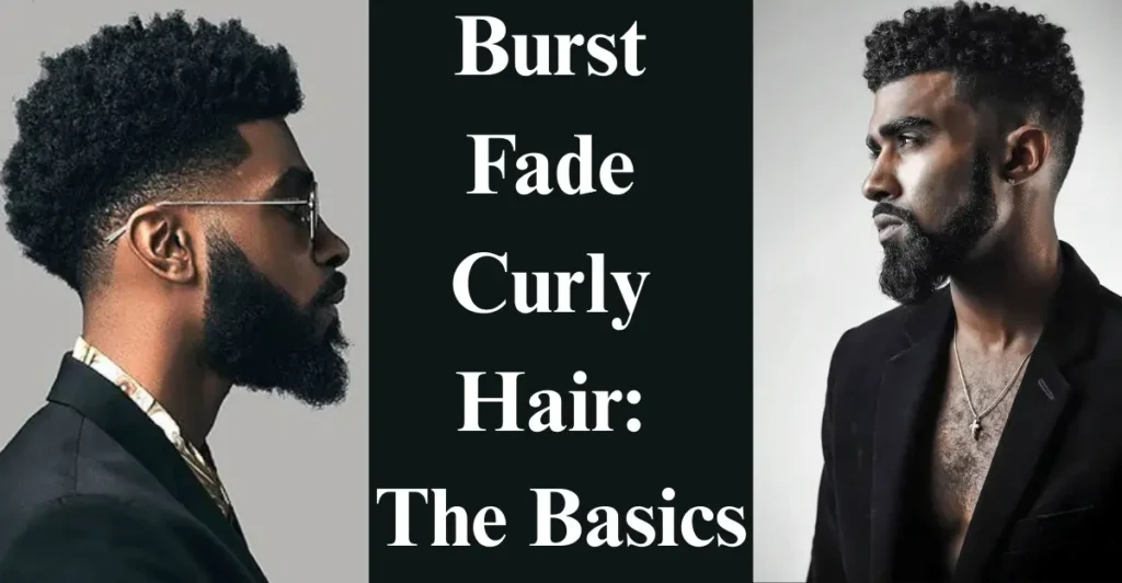 Burst Fade Curly Hair: The Basics
