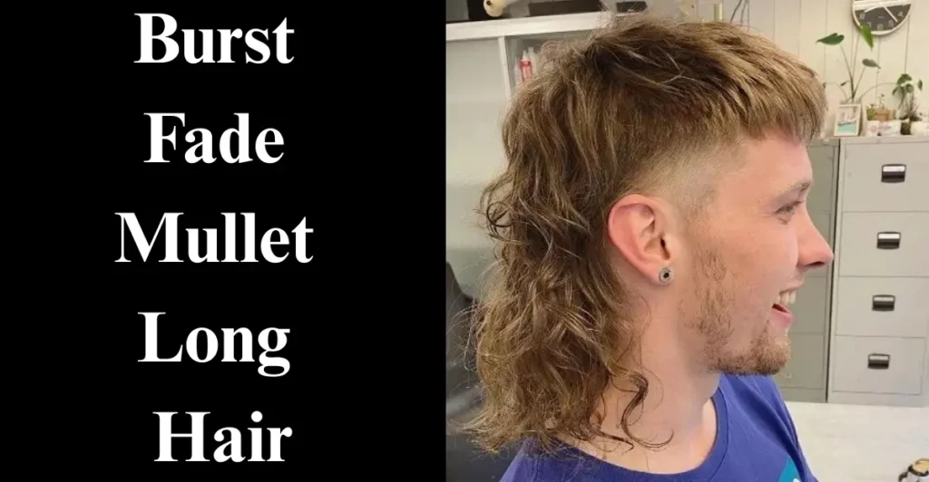 Burst fade mullet long hair