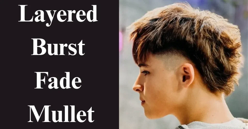 Layered Burst Fade Mullet