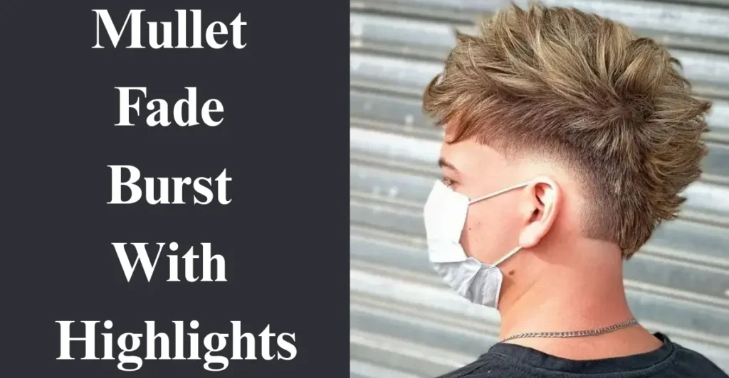 Mullet-Fade-Burst With Highlights