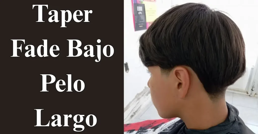 Taper Fade Bajo Pelo Largo