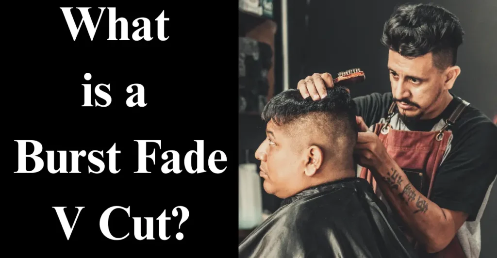 What is a Burst Fade V Cut?