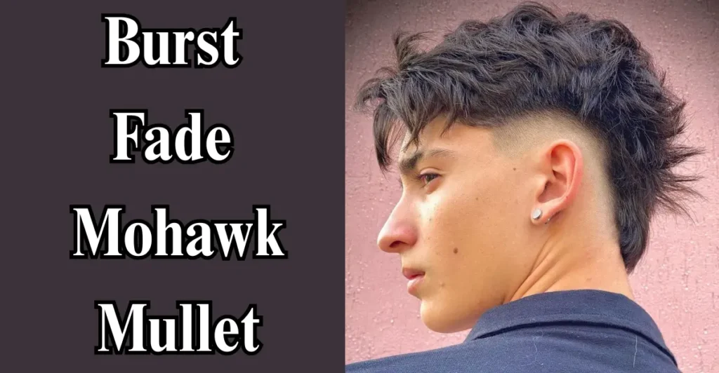 10. Burst Fade Mohawk Mullet