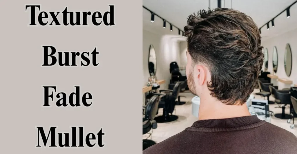 11. Textured Burst Fade Mullet
