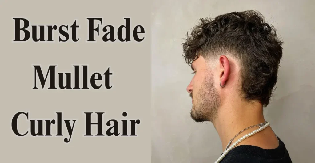 Burst Fade Mullet Curly Hair