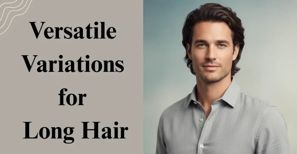 Versatile Variations for Long Hair: