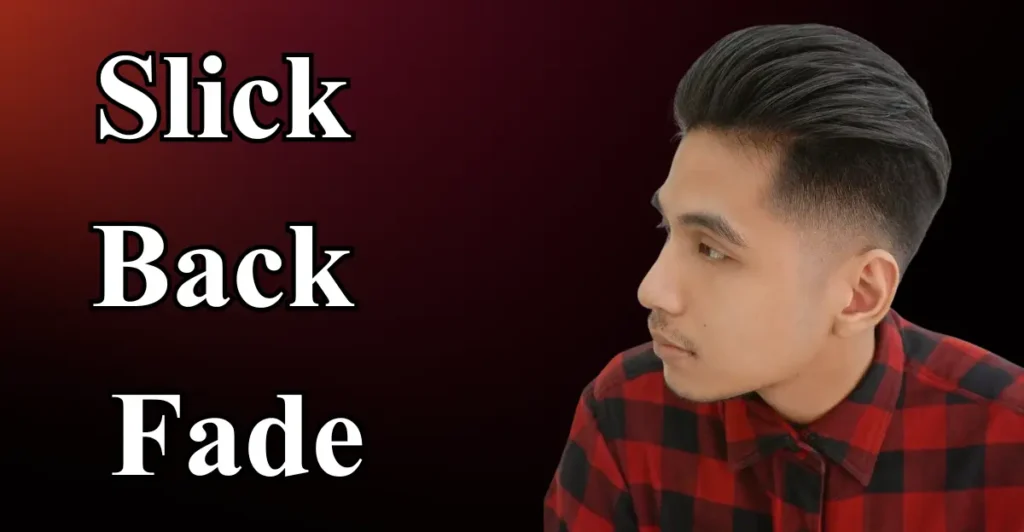 Slick Back Fade
