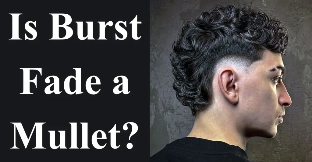 Is Burst Fade a Mullet?